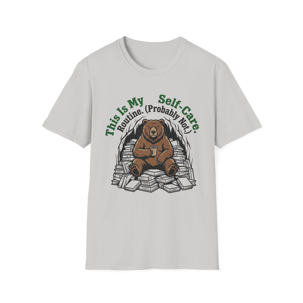 This Is My Self-Care Routine Probably Not T-Shirt