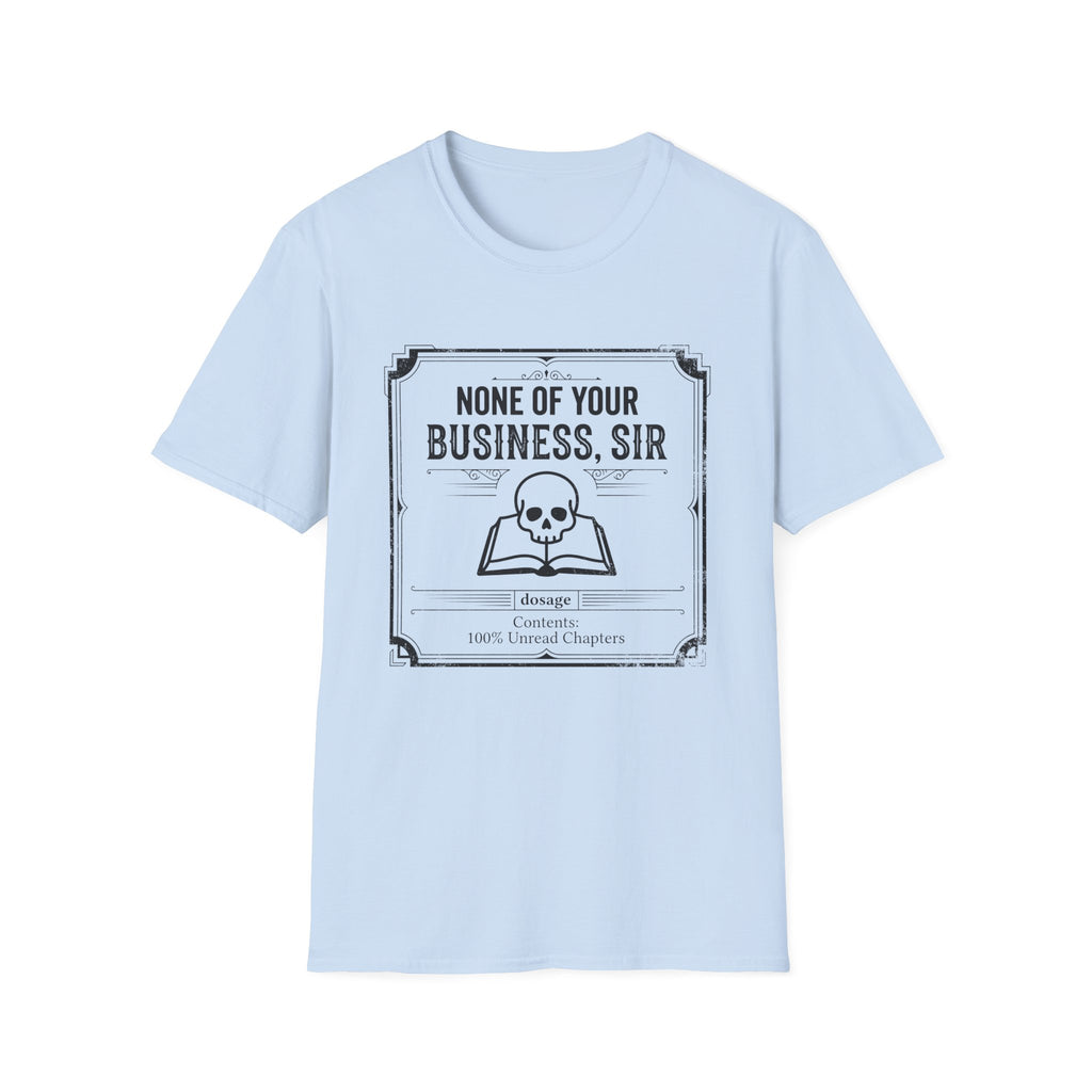 None Of Your Business Sir T-Shirt