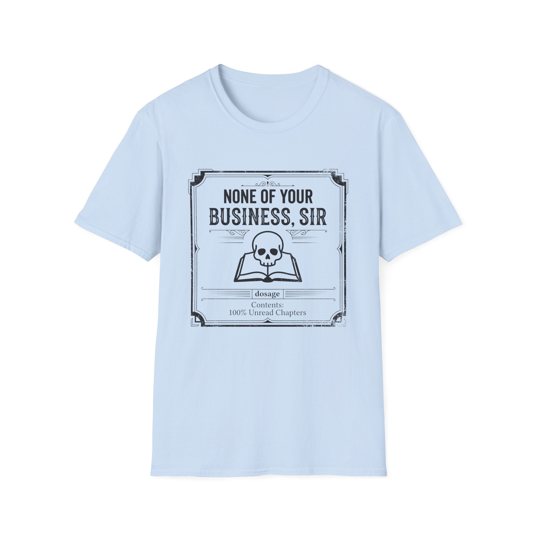 None Of Your Business Sir T-Shirt