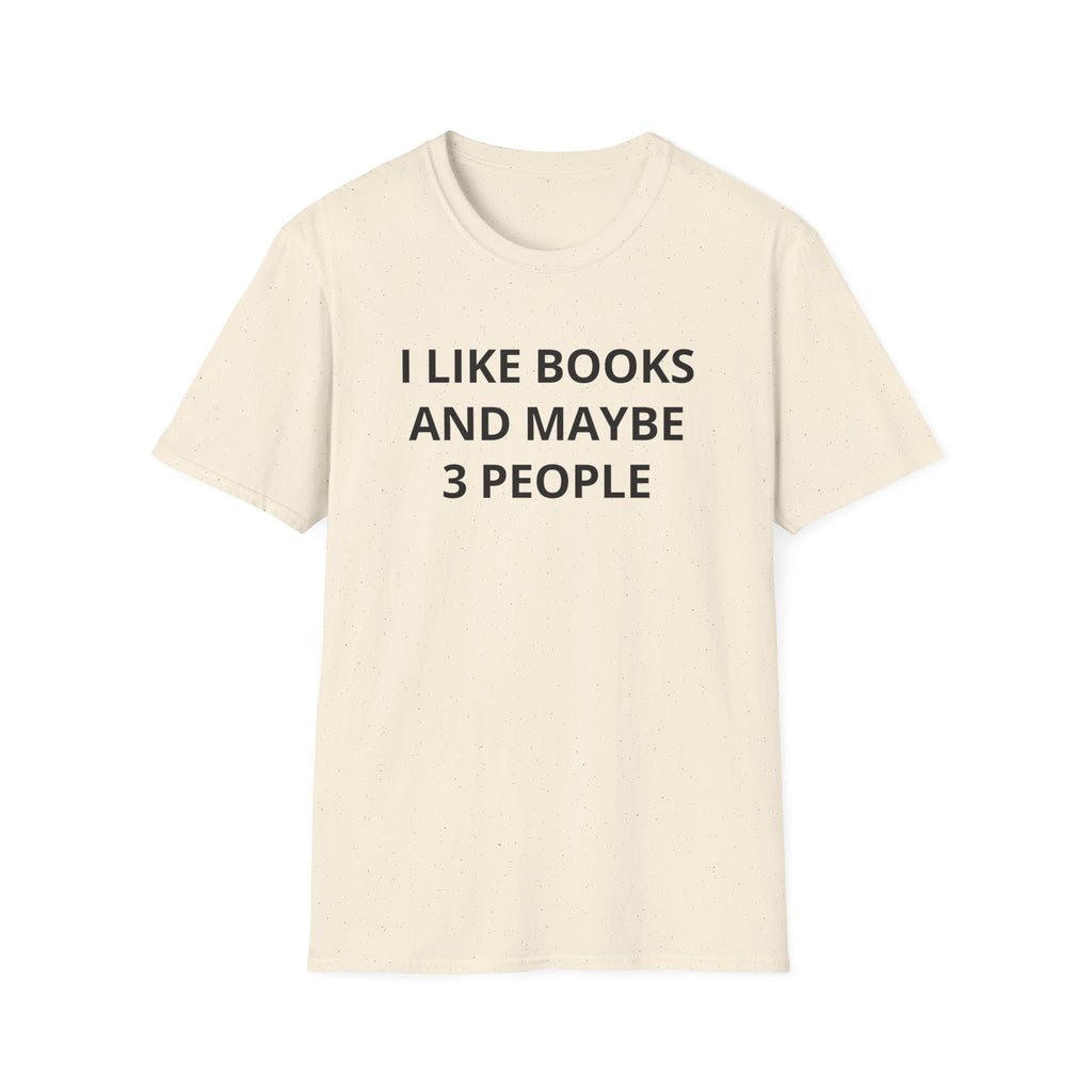 I Like Books And Maybe 3 People T-Shirt