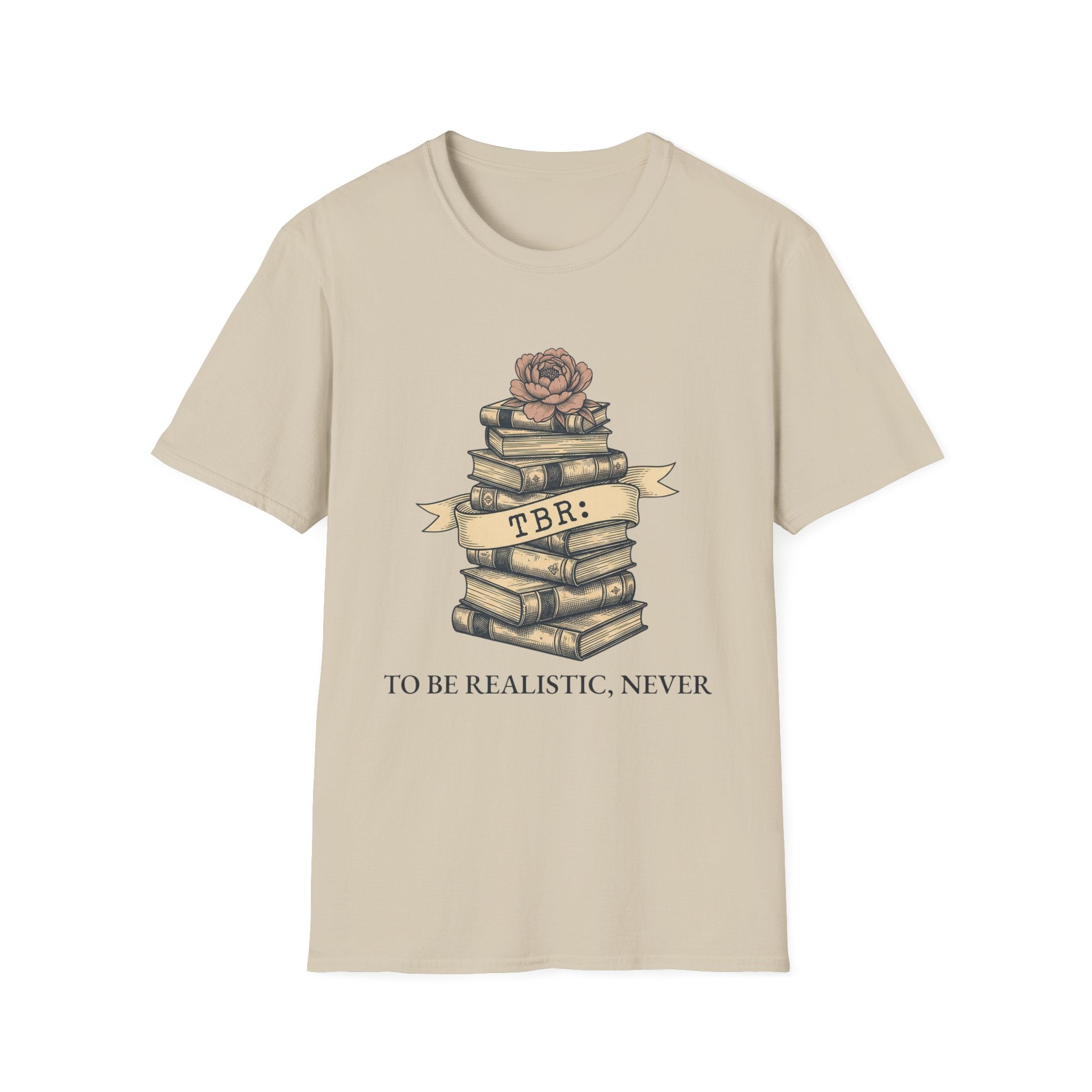 TBR To Be Realistic Never T-Shirt