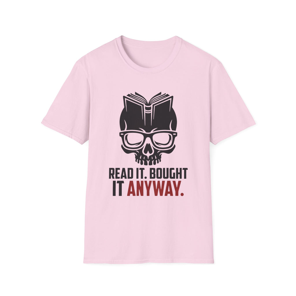Read It Bought It Anyway T-Shirt