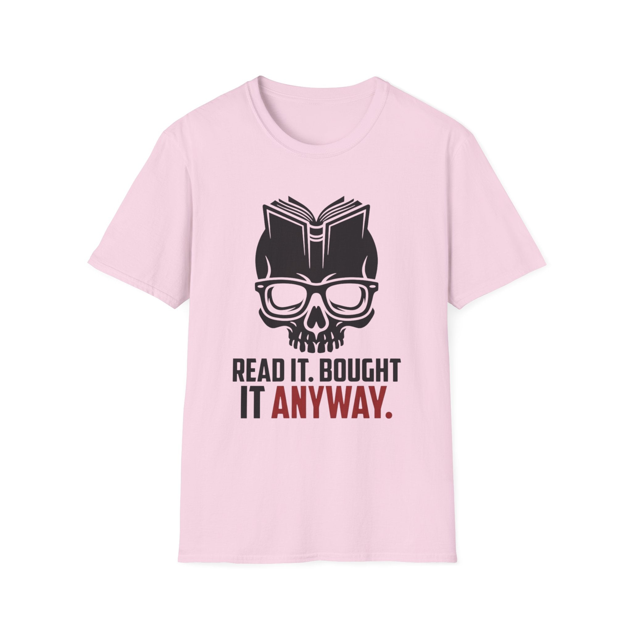 Read It Bought It Anyway T-Shirt