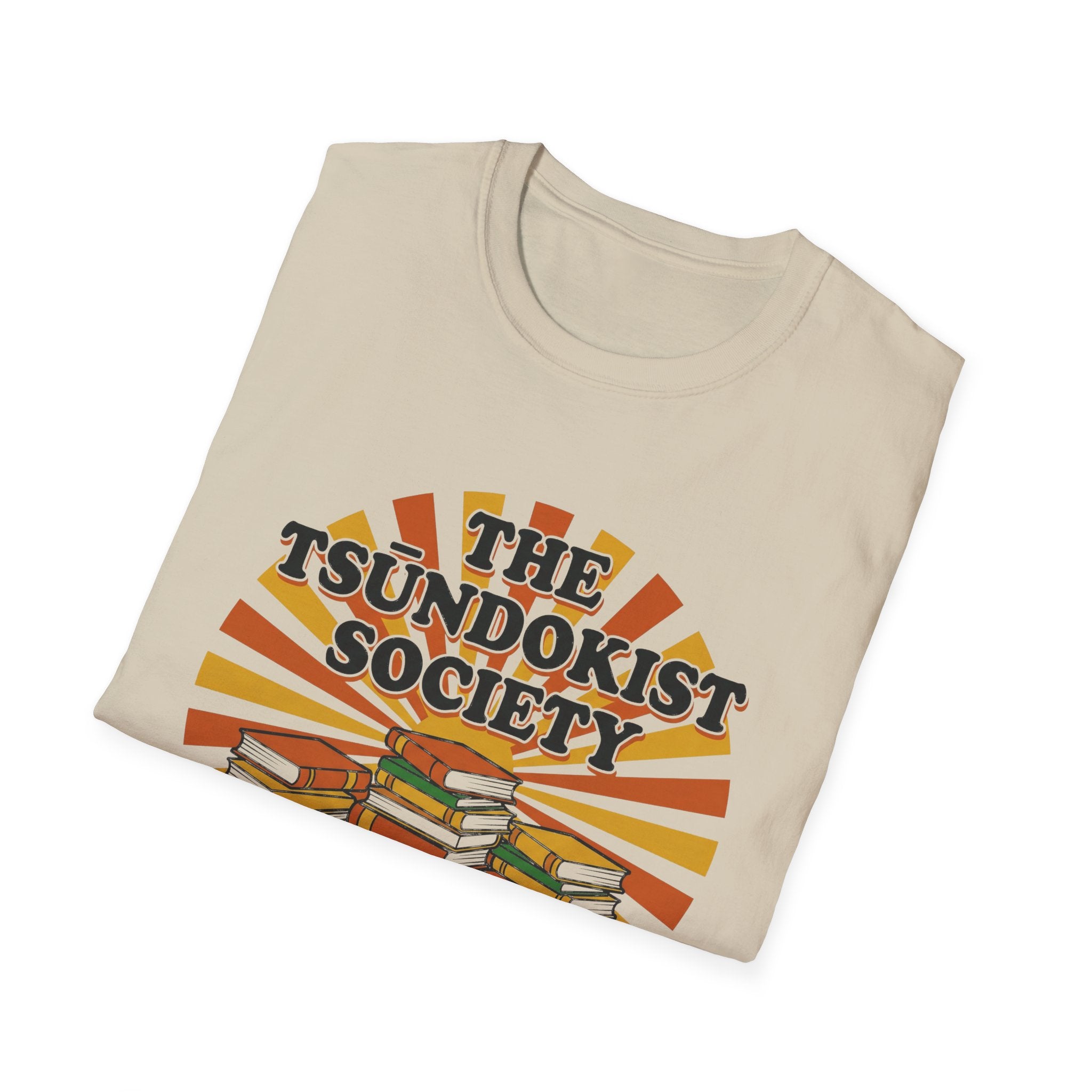 The Tsundokist Society Proud Unapologetically  T-Shirt