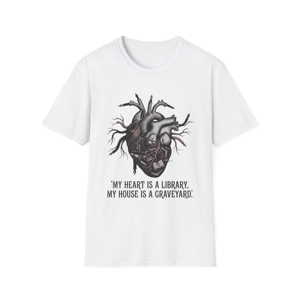 My Heart Is A Library My House Is A Graveyard T-Shirt