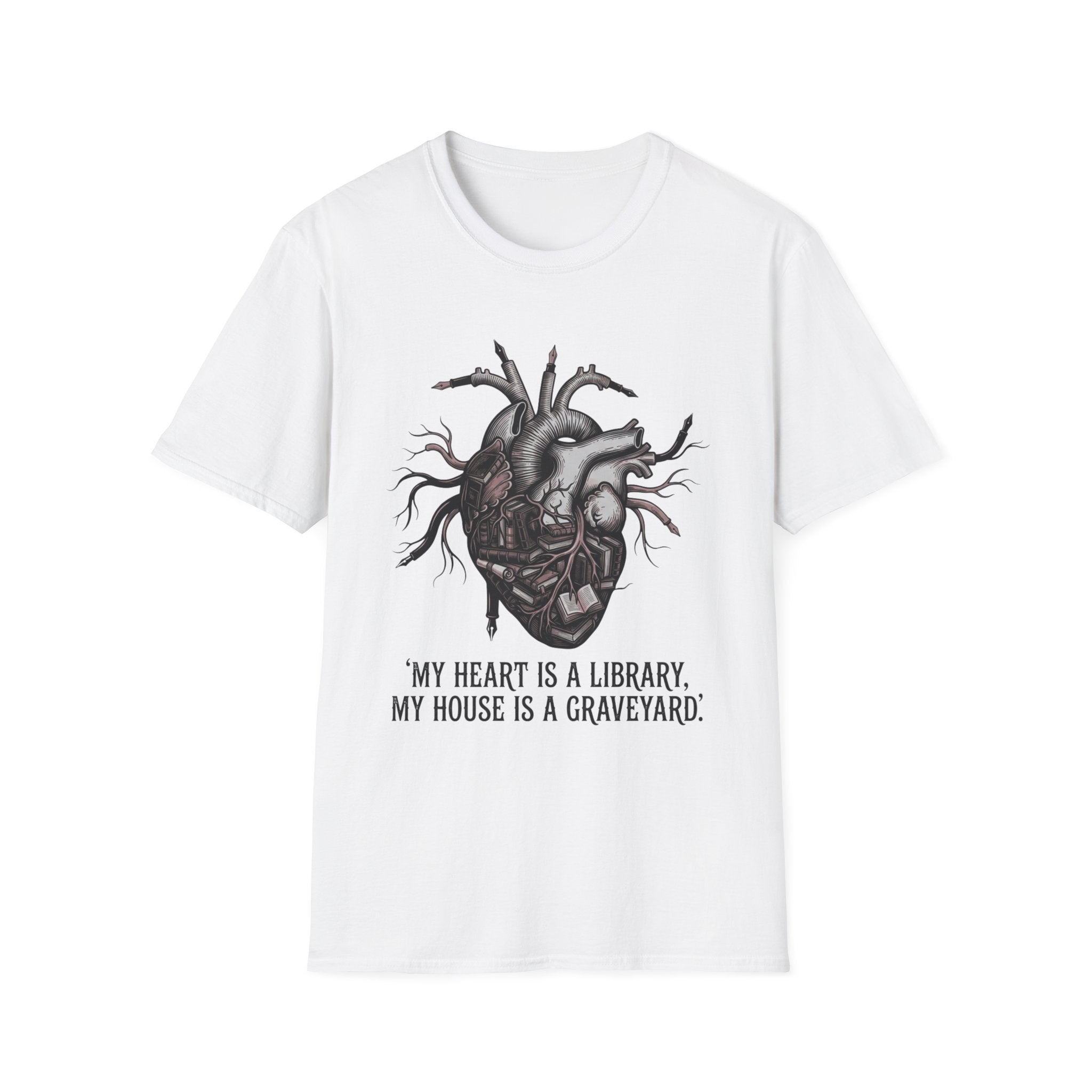 My Heart Is A Library My House Is A Graveyard T-Shirt
