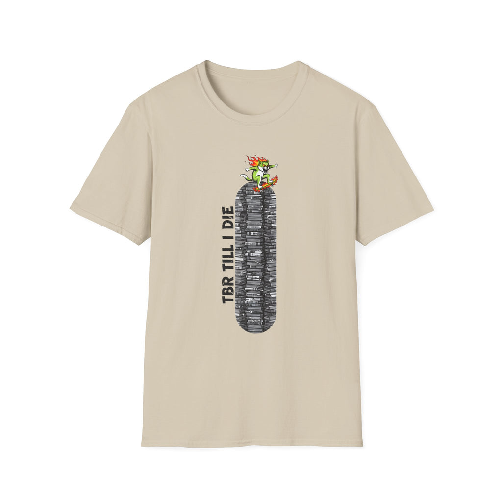 TBR Till I Die T-Shirt