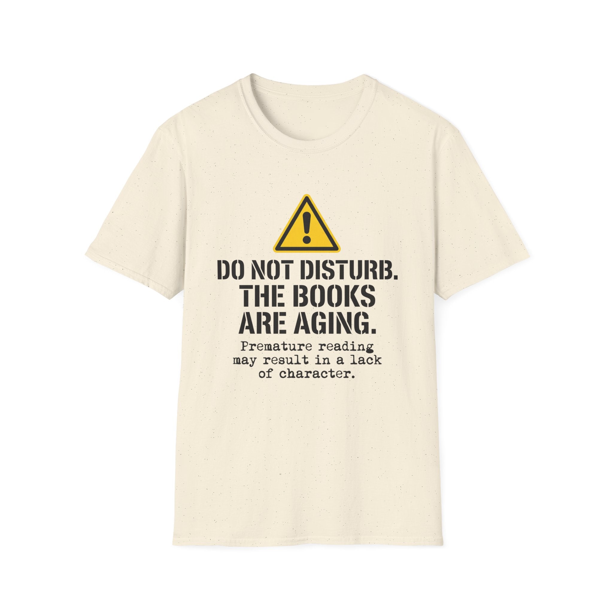 Do Not Disturb The Books Are Aging T-Shirt