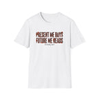 Present Me Buys Future Me Reads Probably Not T-Shirt