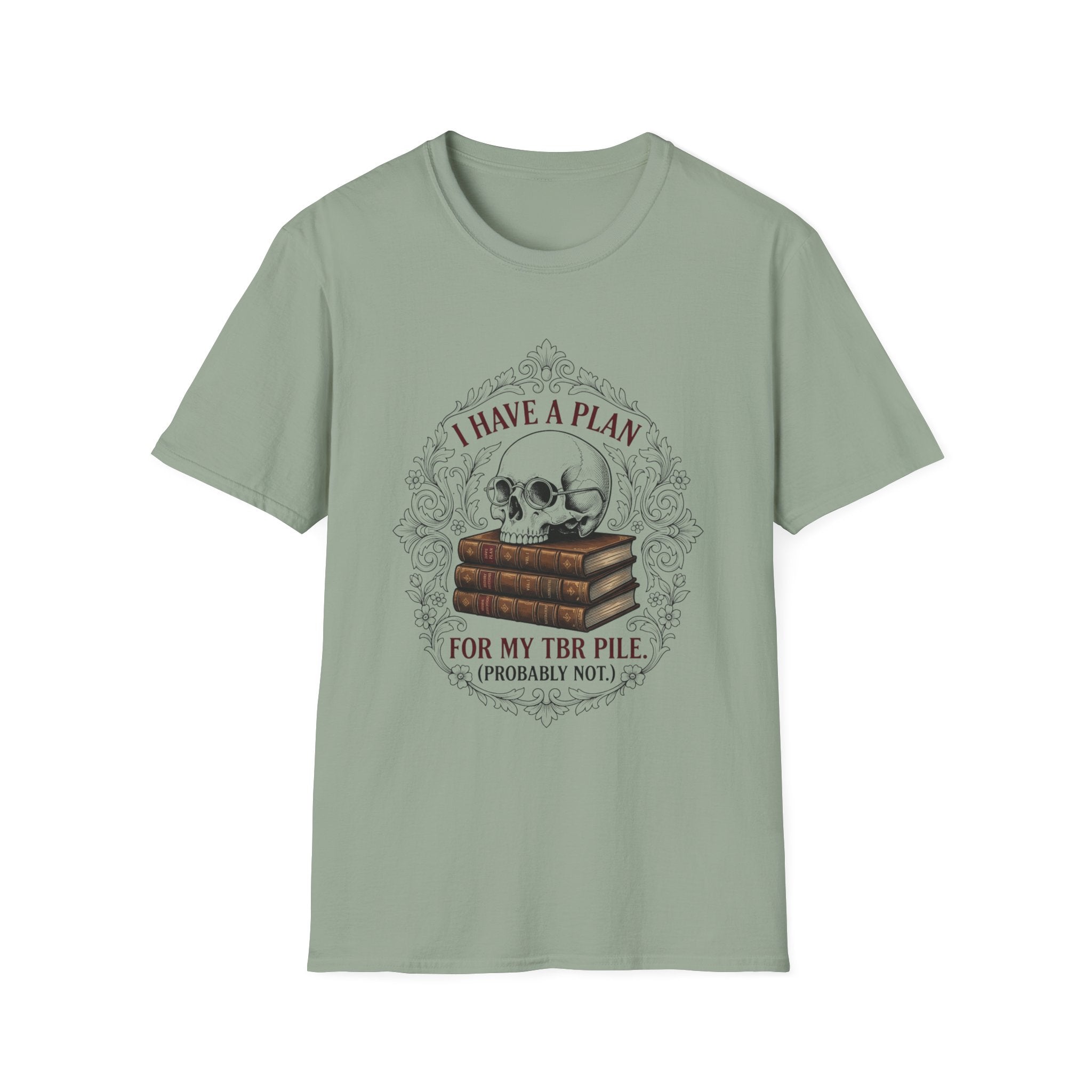 I Have A Plan For My TBR Pile Probably Not T-Shirt