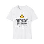 Do Not Disturb The Books Are Aging T-Shirt