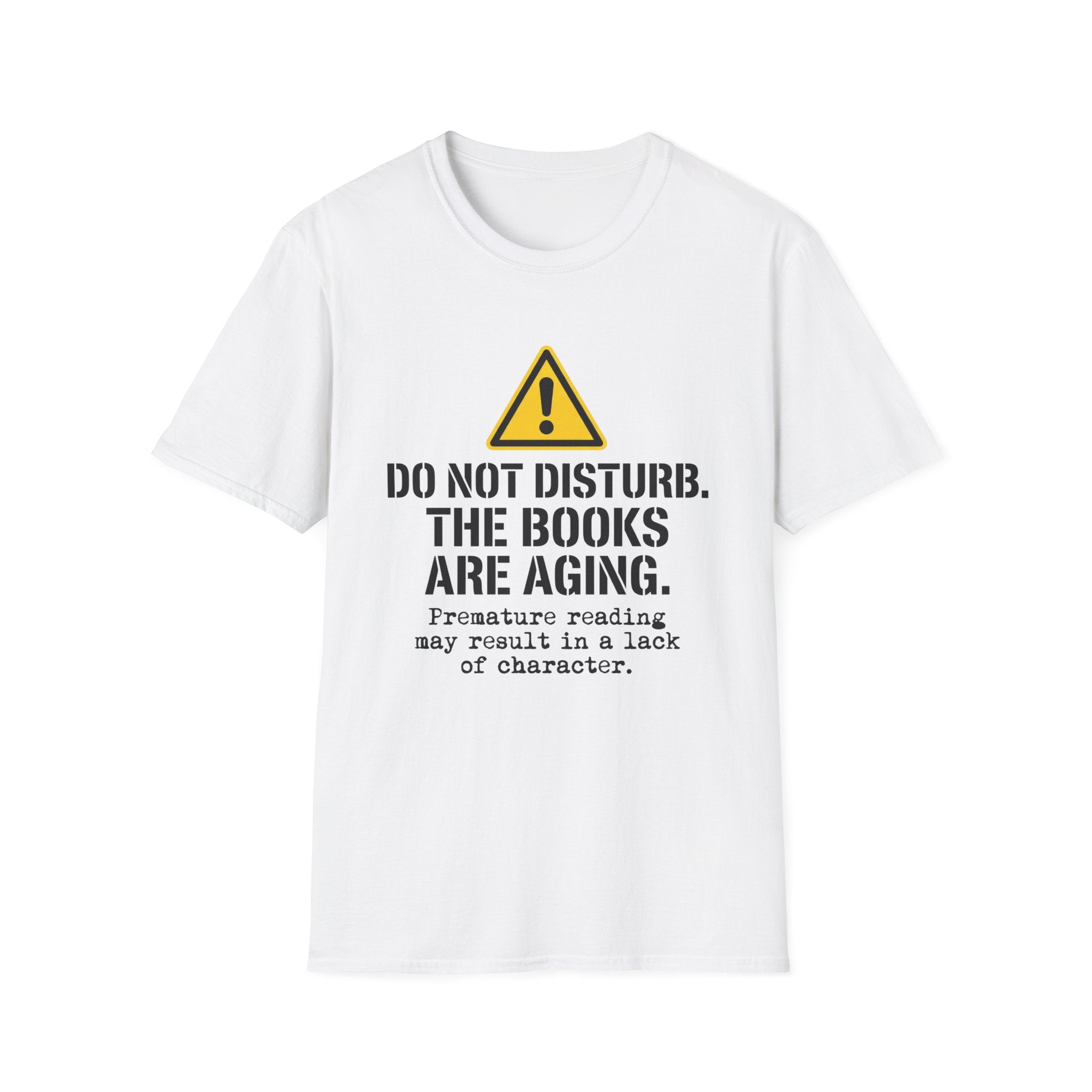 Do Not Disturb The Books Are Aging T-Shirt