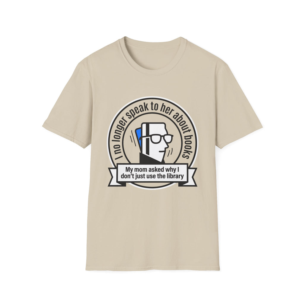 I No Longer Speak To Her About Books Mom Library T-Shirt