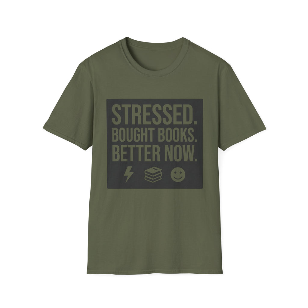 Stressed Bought Books Better Now T-Shirt