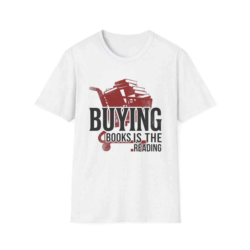 Buying Books Is The Reading T-Shirt