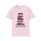 Support Your Local TBR Pile T-Shirt