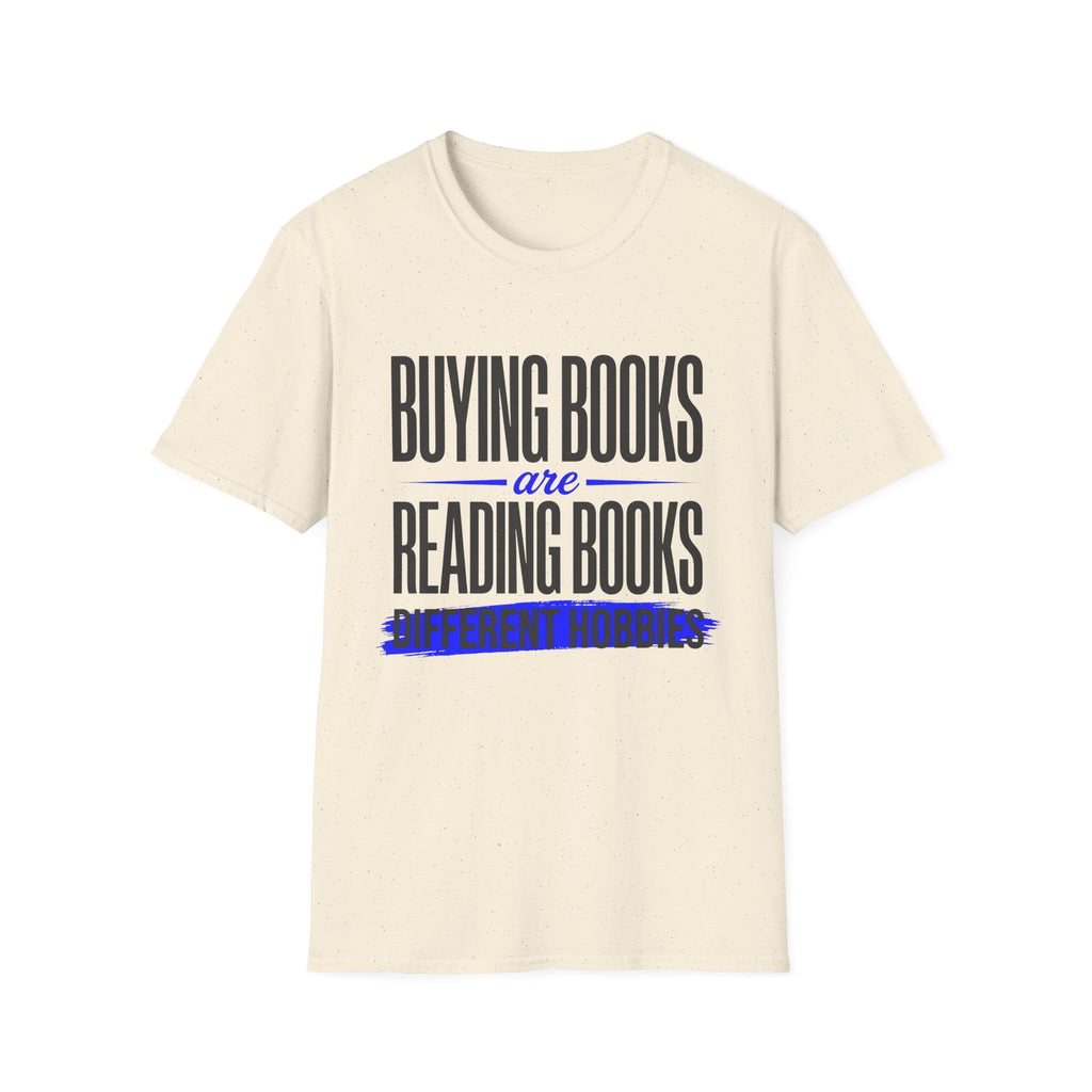 Buying Books Are Reading Books Different Hobbies T-Shirt