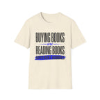 Buying Books Are Reading Books Different Hobbies T-Shirt
