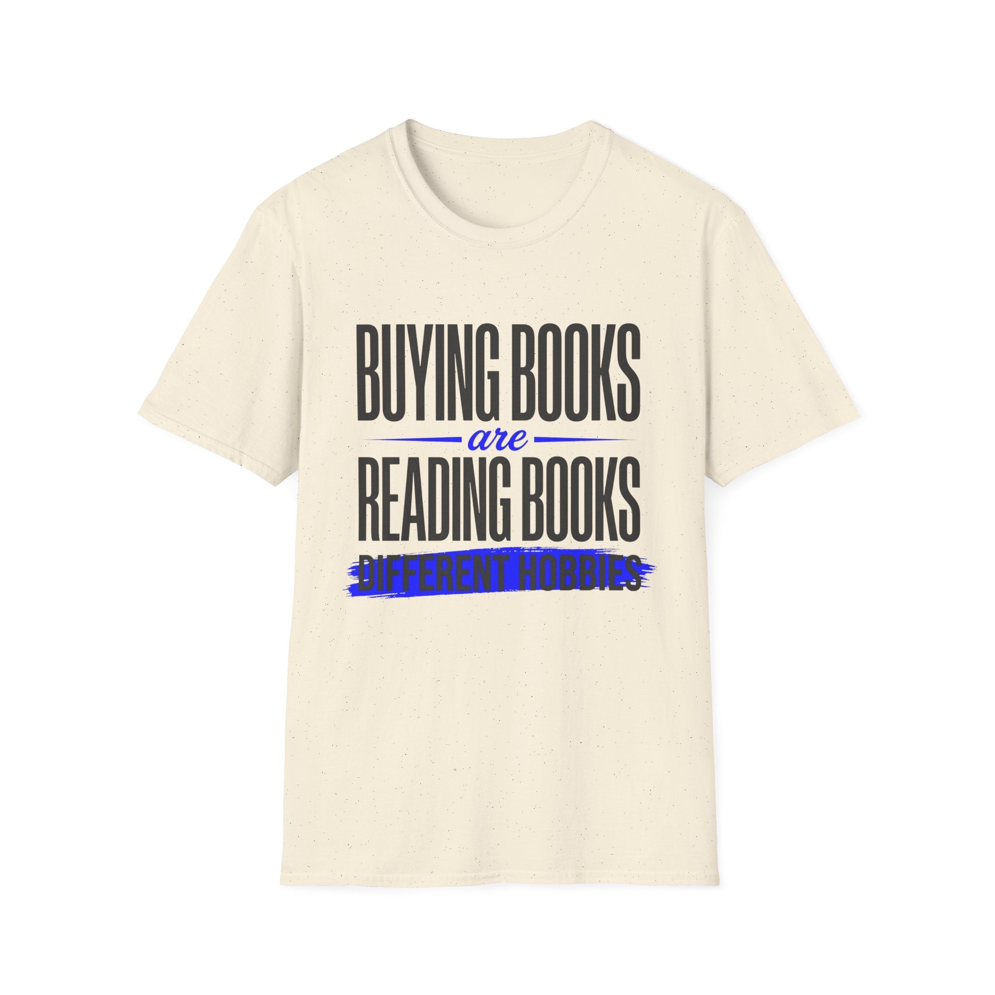 Buying Books Are Reading Books Different Hobbies T-Shirt
