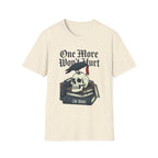 One More Won't Hurt It Did - Dark Skull T-Shirt