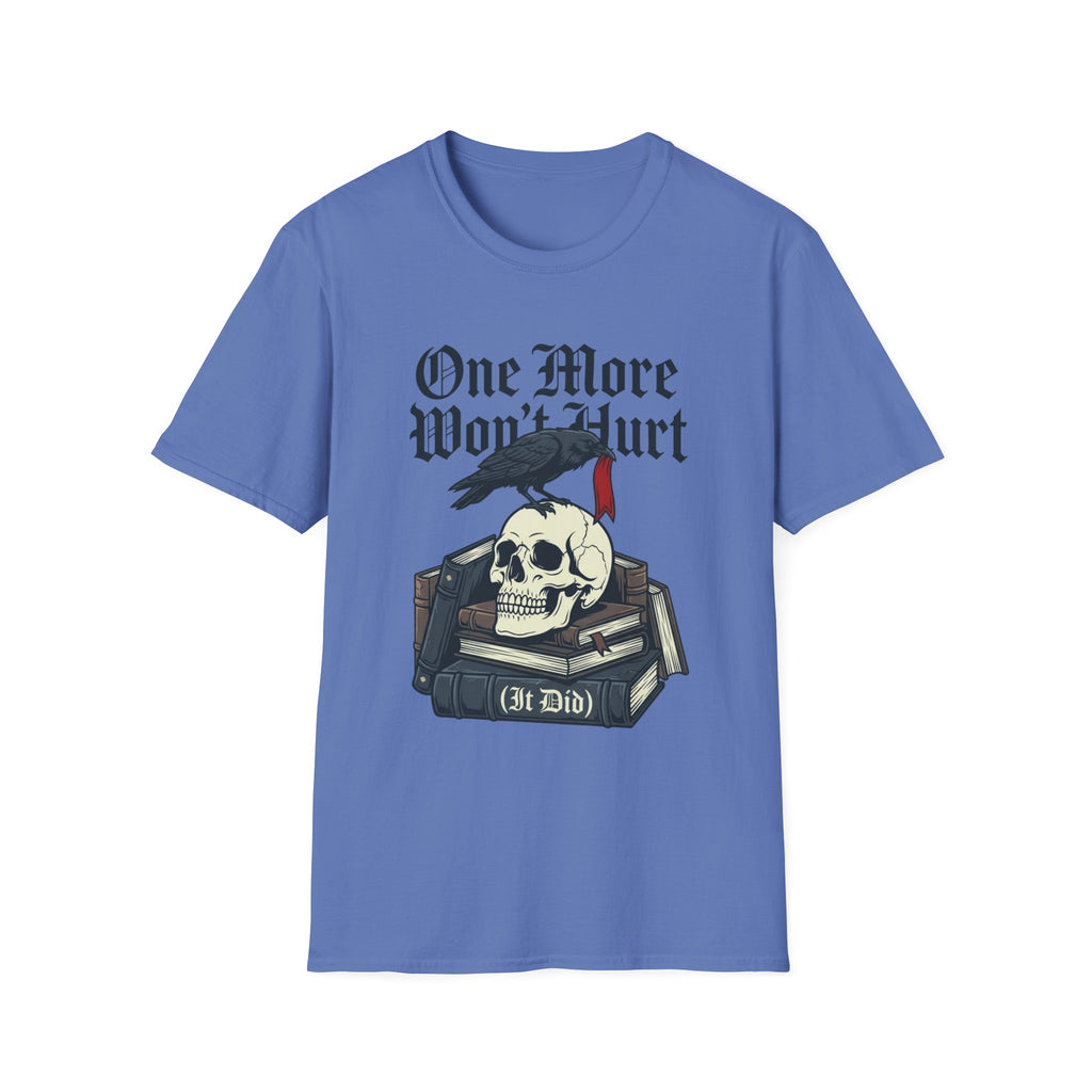 One More Won't Hurt It Did - Dark Skull T-Shirt