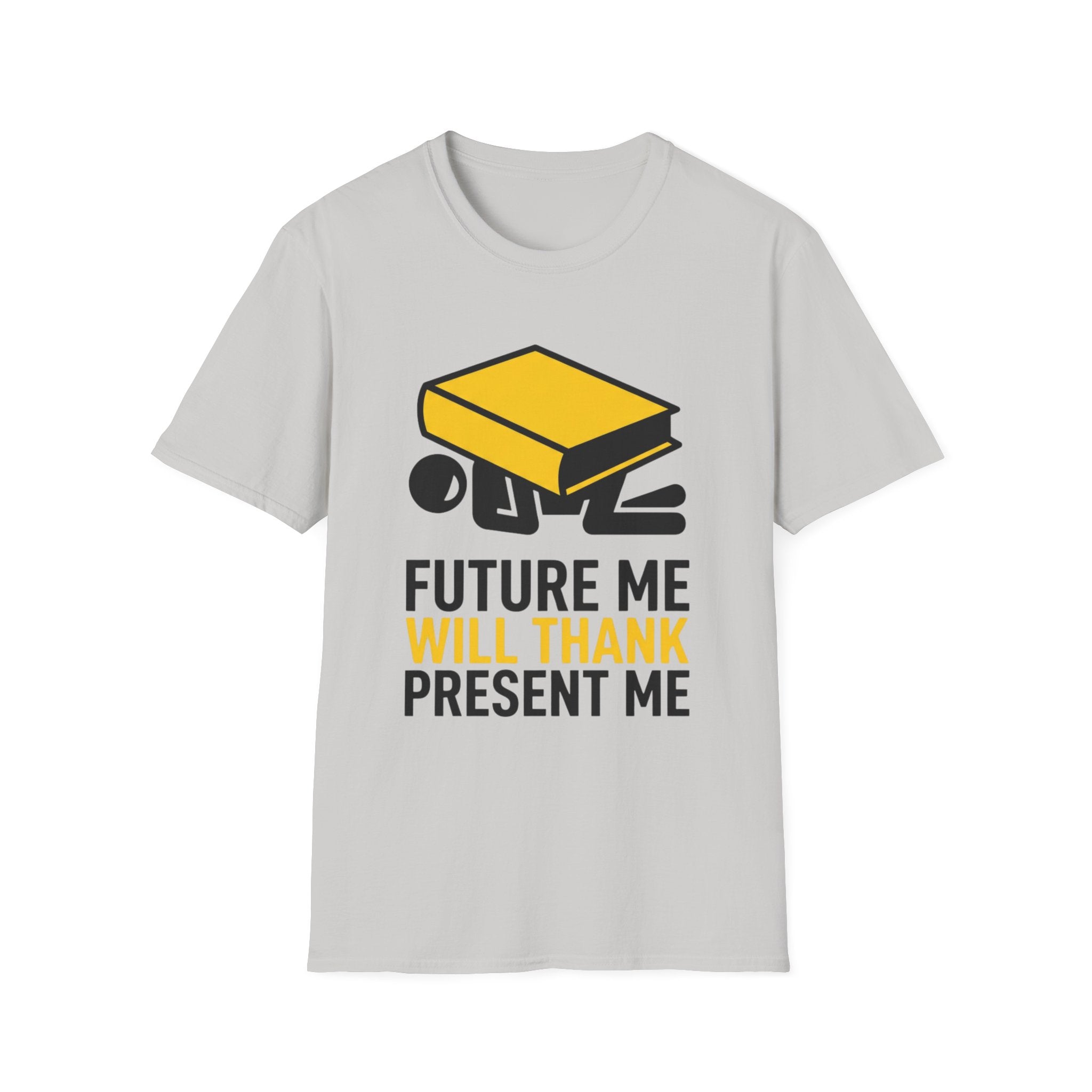Future Me Will Thank Present Me T-Shirt