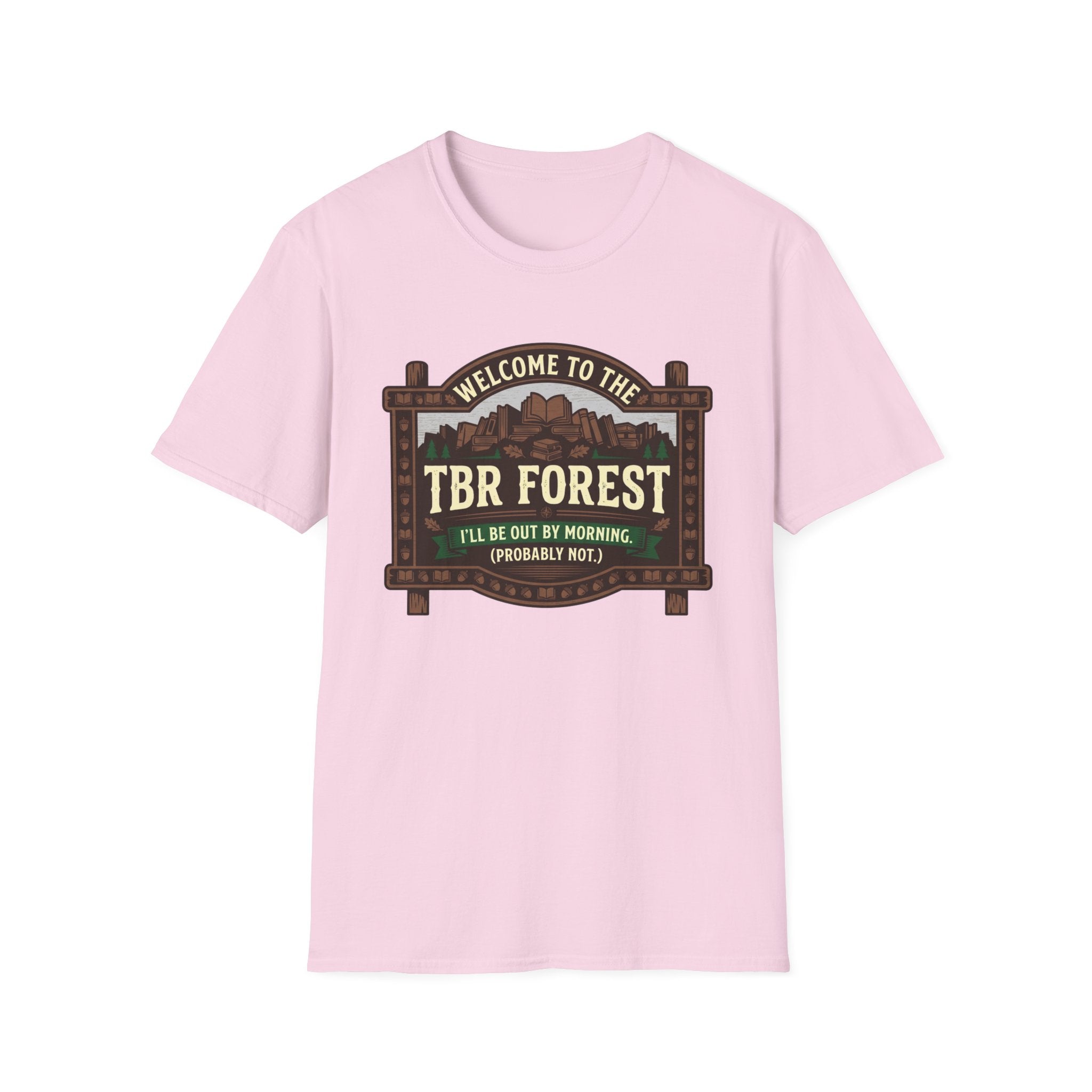 Welcome To The TBR Forest Probably Not T-Shirt