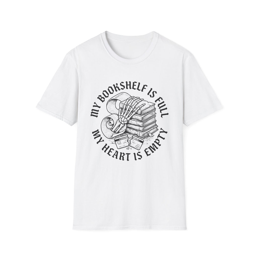 My Bookshelf Is Full My Heart Is Empty T-Shirt
