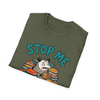 Stop Me I Have No Self Control T-Shirt