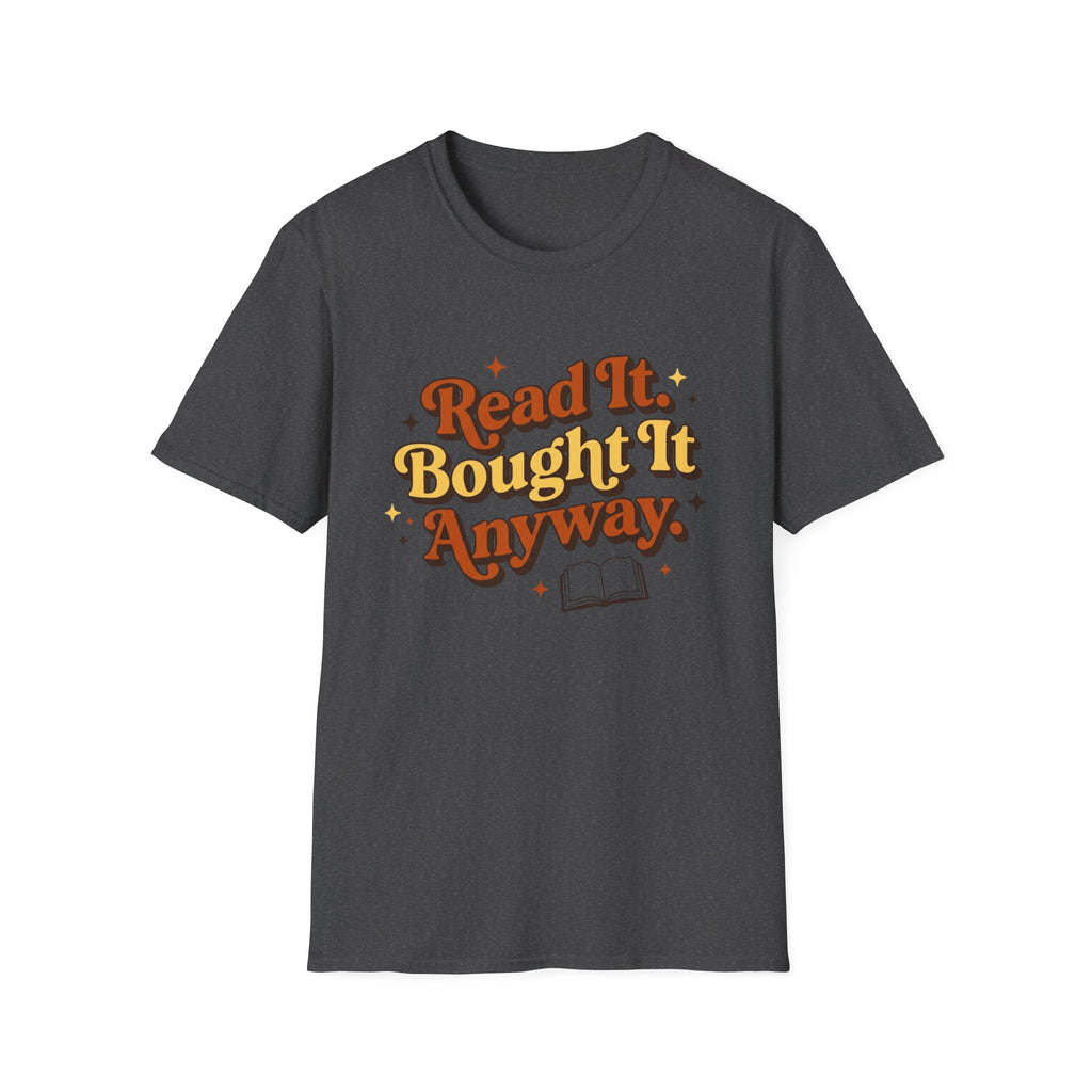 Read It Bought It Anyway T-Shirt