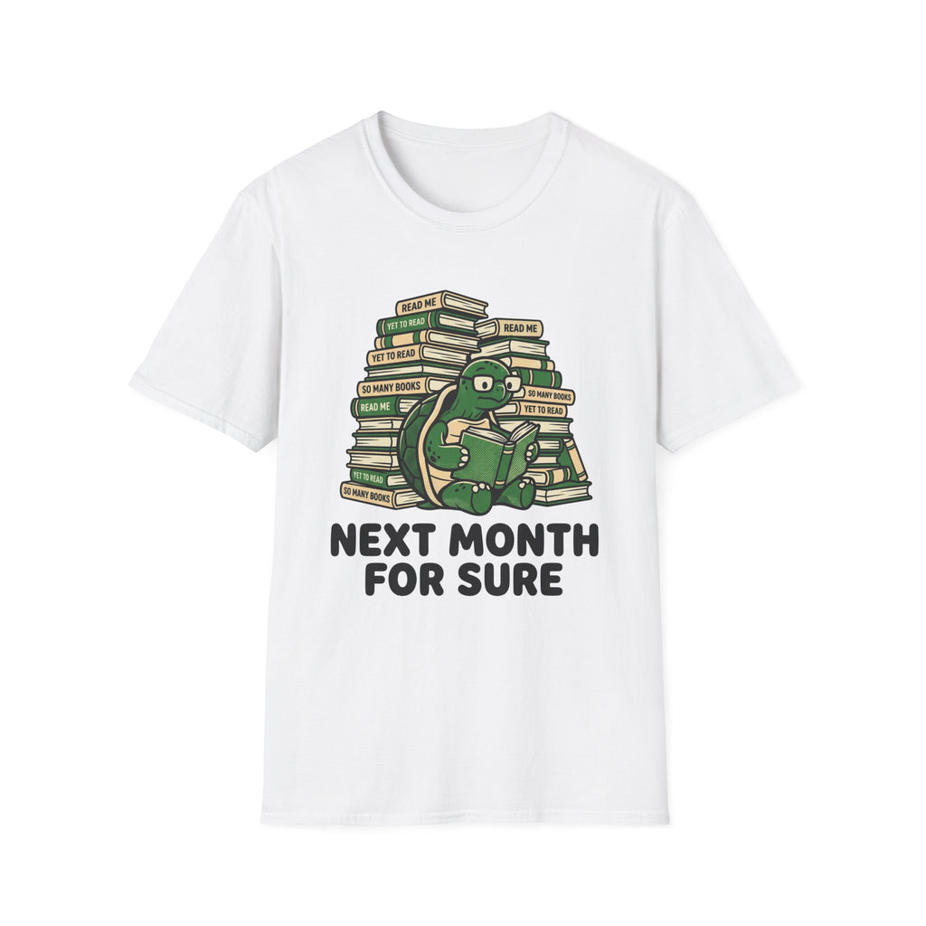 Next Month For Sure T-Shirt
