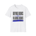 Buying Books Are Reading Books Different Hobbies T-Shirt