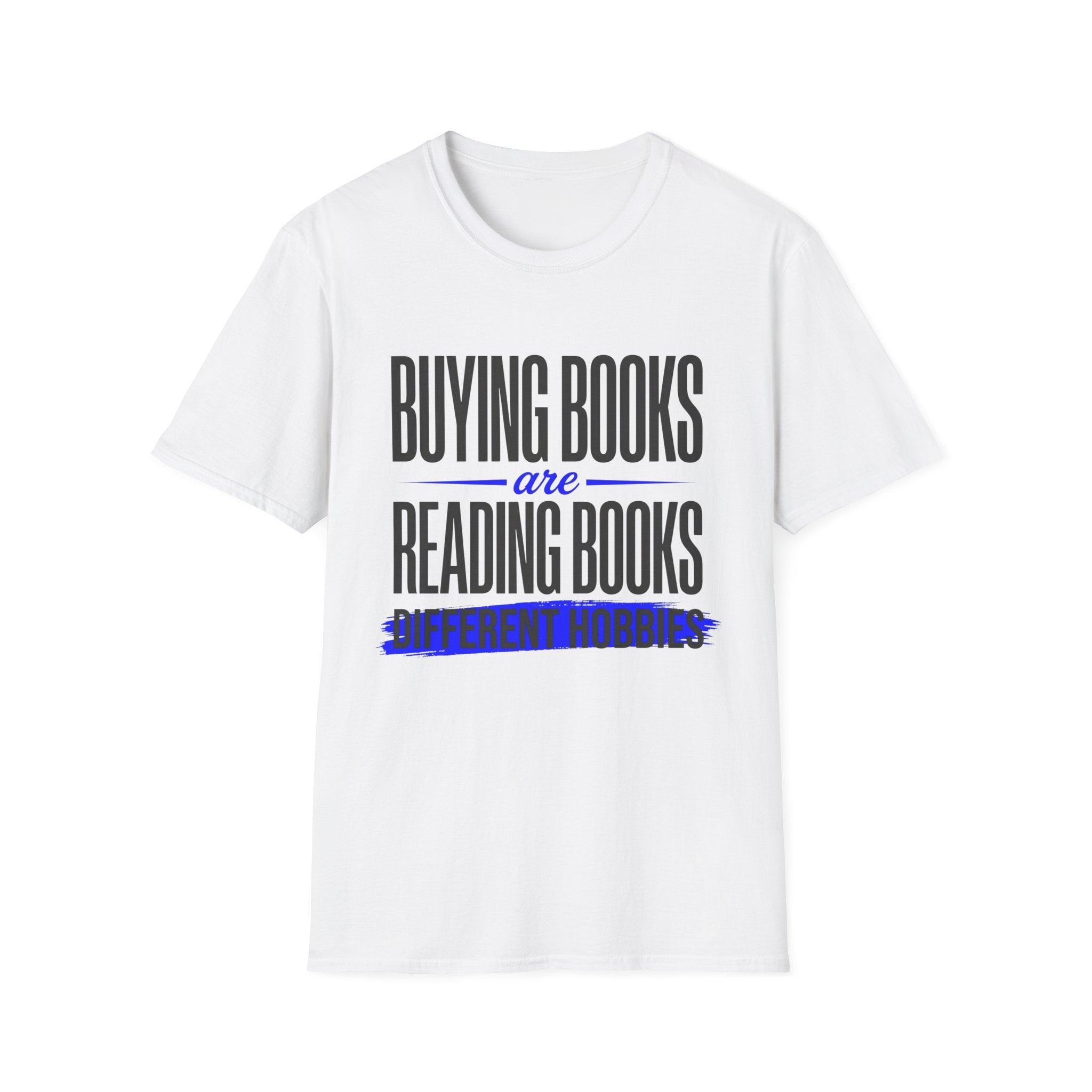 Buying Books Are Reading Books Different Hobbies T-Shirt