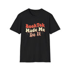 BookTok Made Me Do It T-Shirt