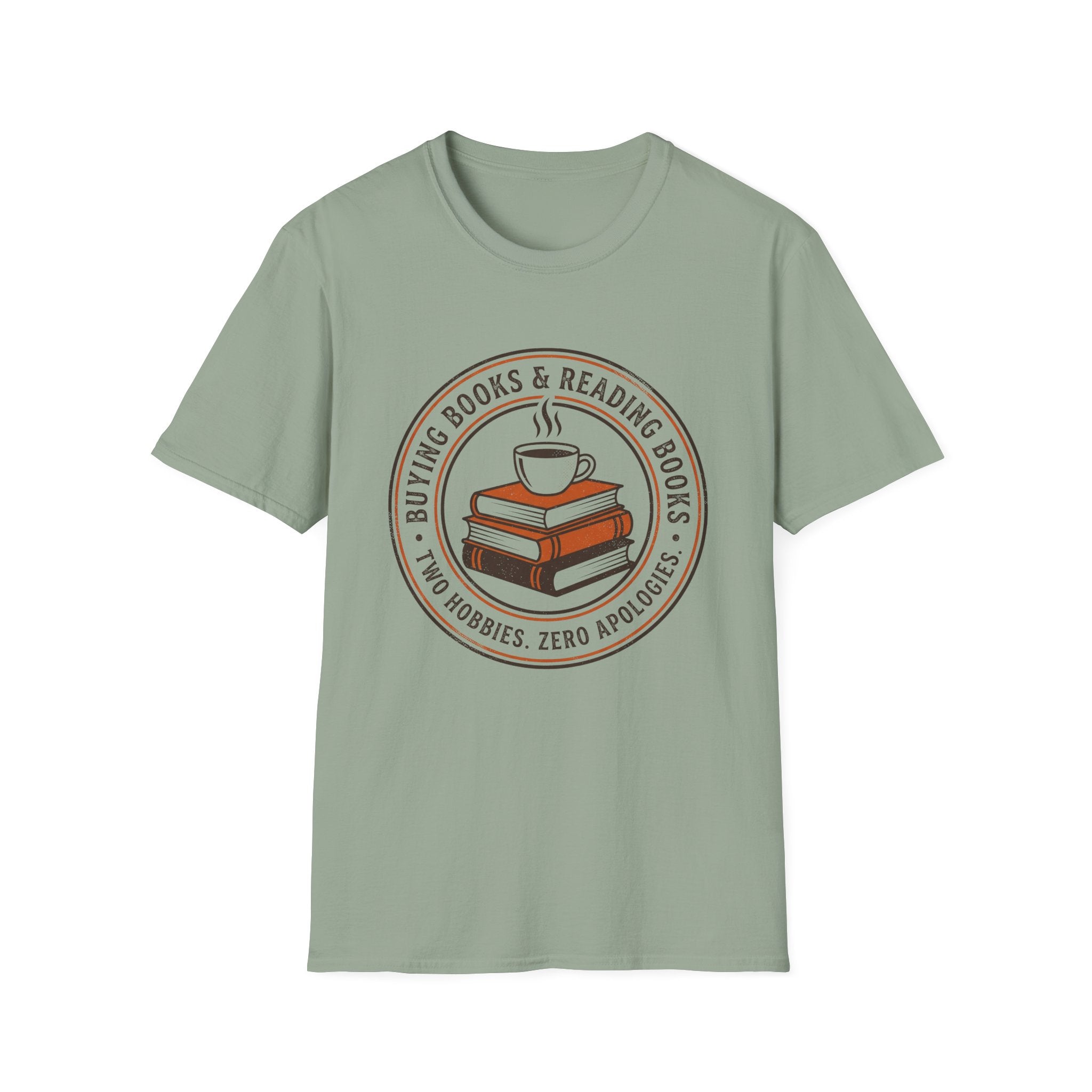 Buying Books And Reading Books Two Hobbies Zero Apologies T-Shirt