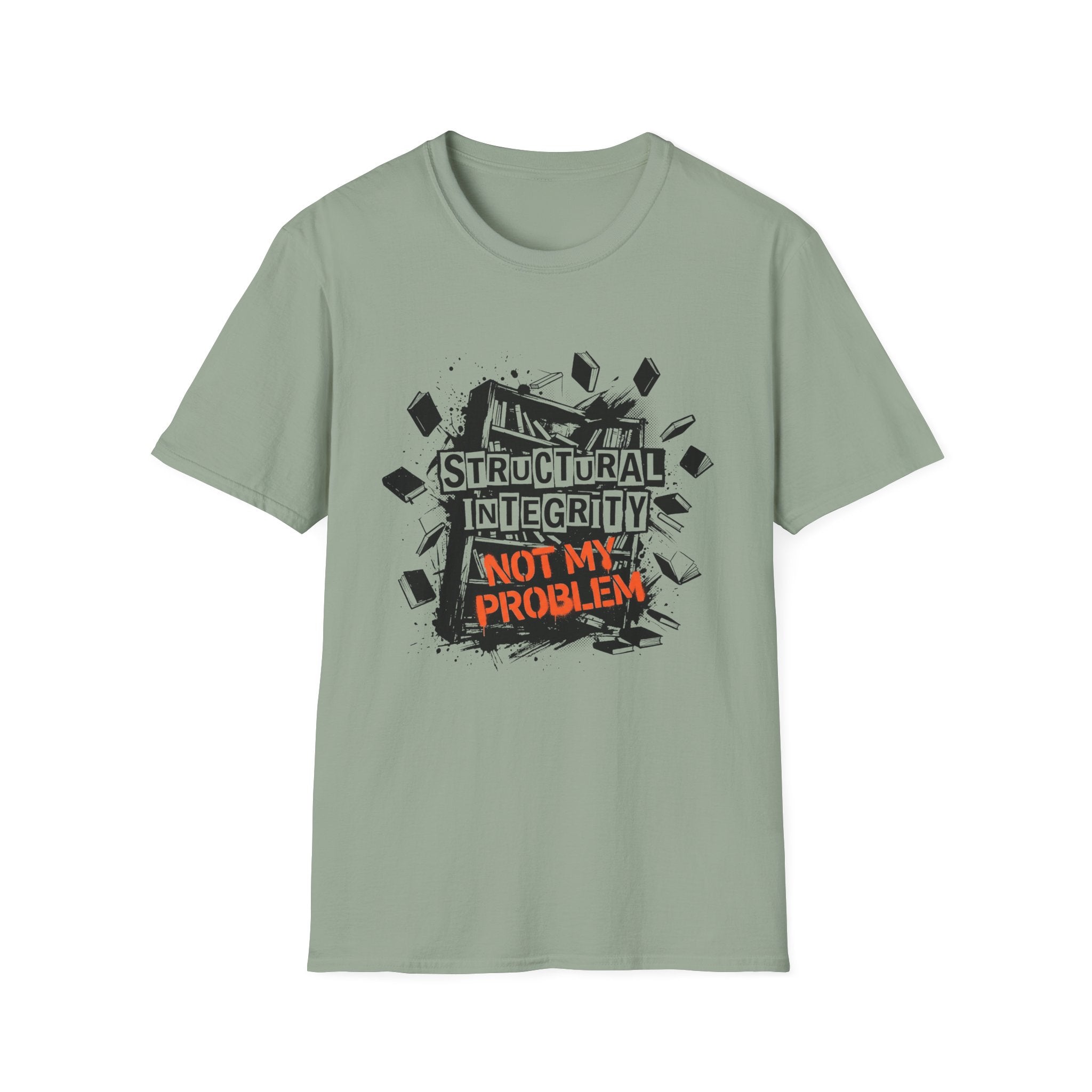 Structural Integrity Not My Problem T-Shirt