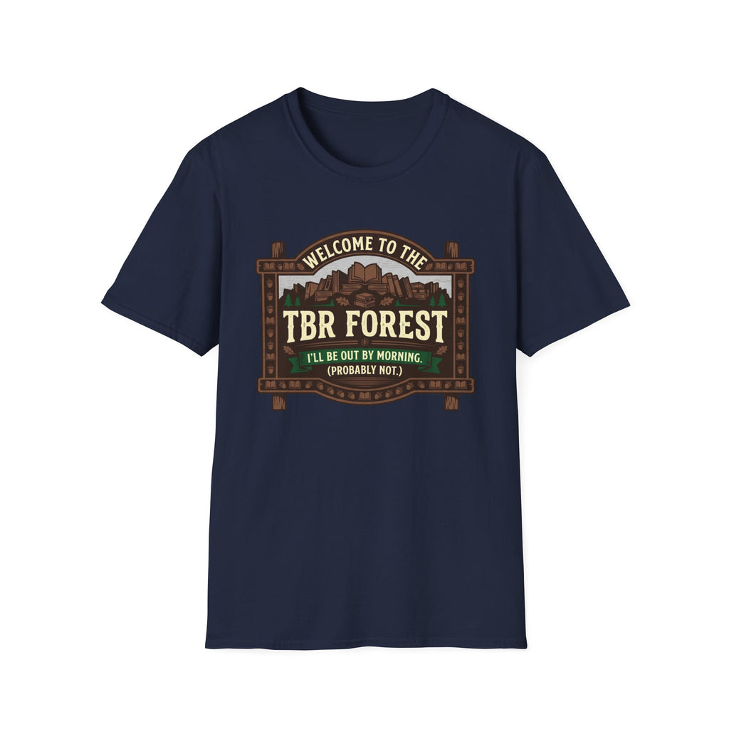 Welcome To The TBR Forest Probably Not T-Shirt