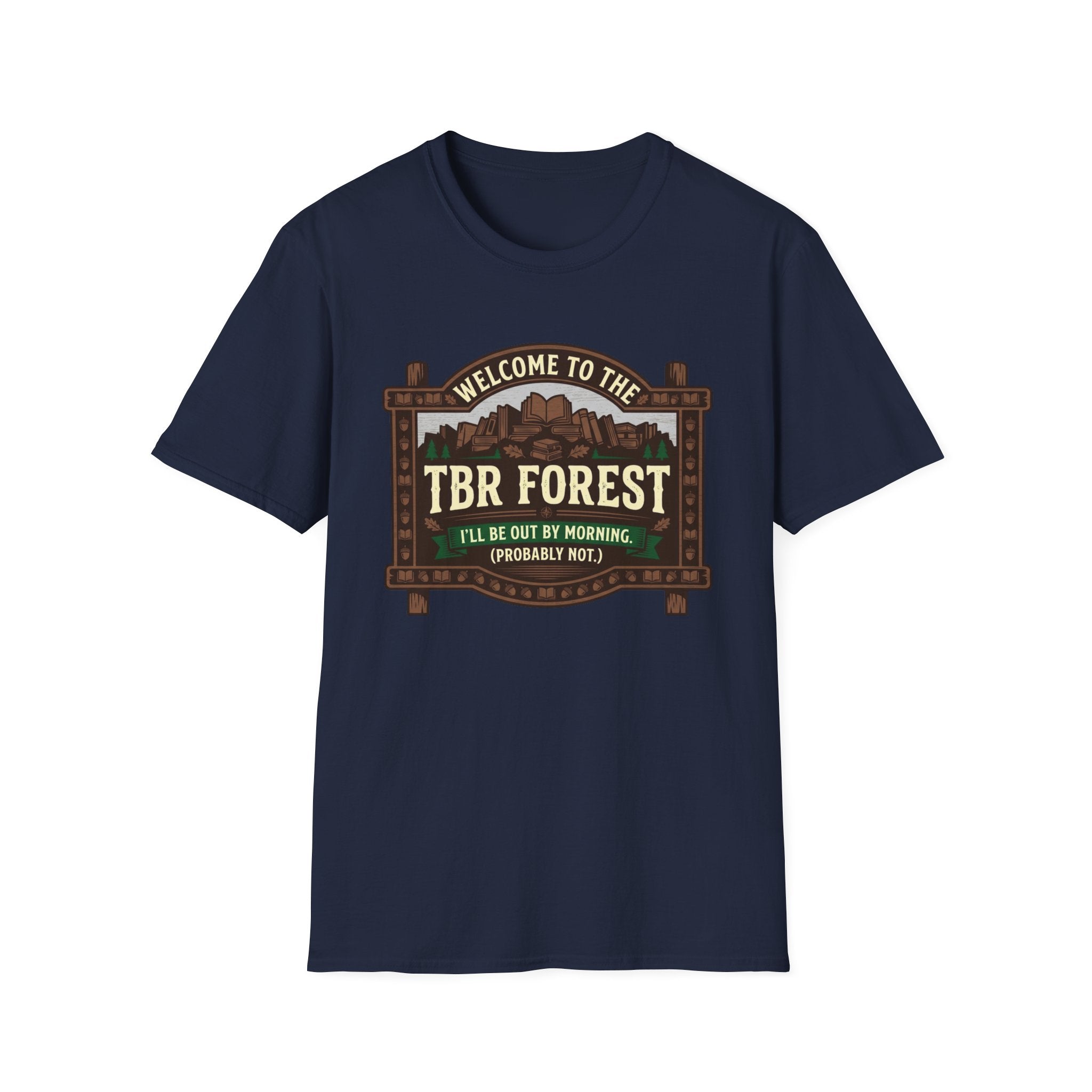 Welcome To The TBR Forest Probably Not T-Shirt