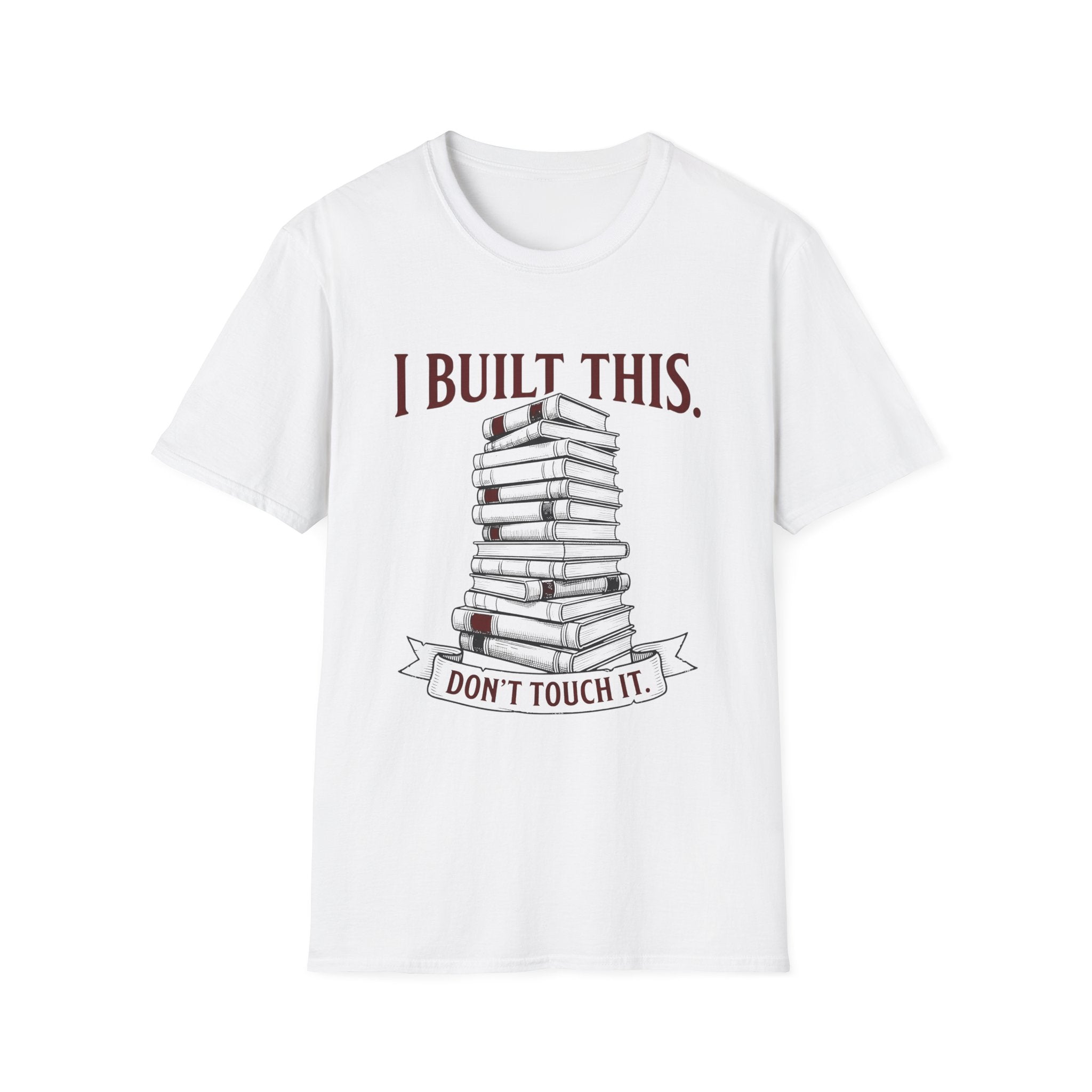I Built This Don't Touch It T-Shirt