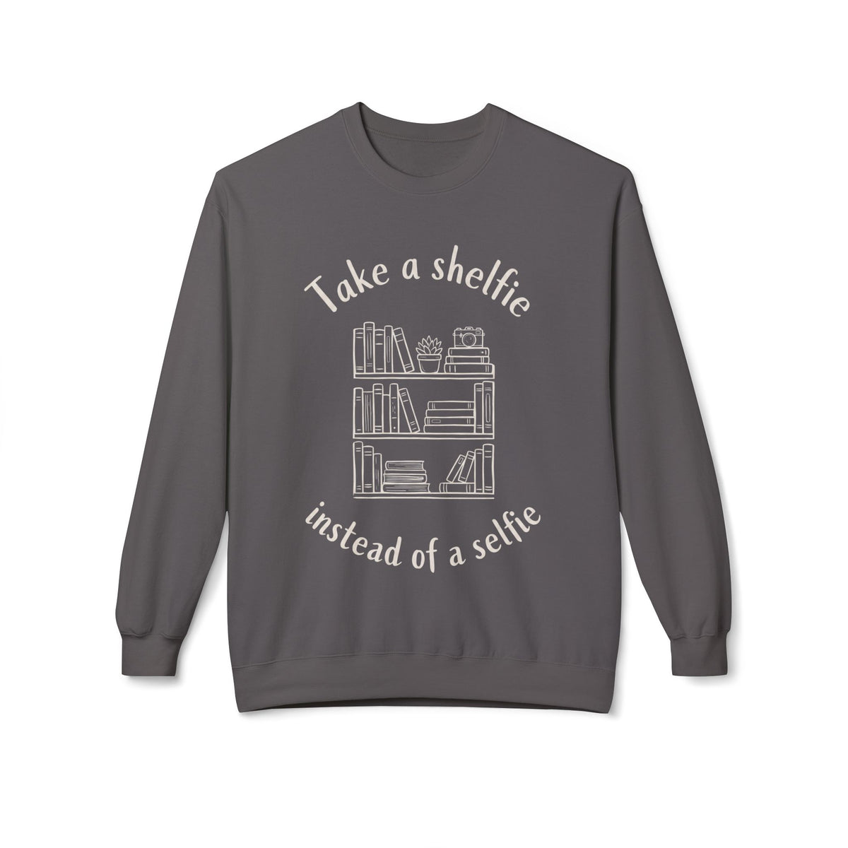 Shelfie Not Selfie Sweatshirt