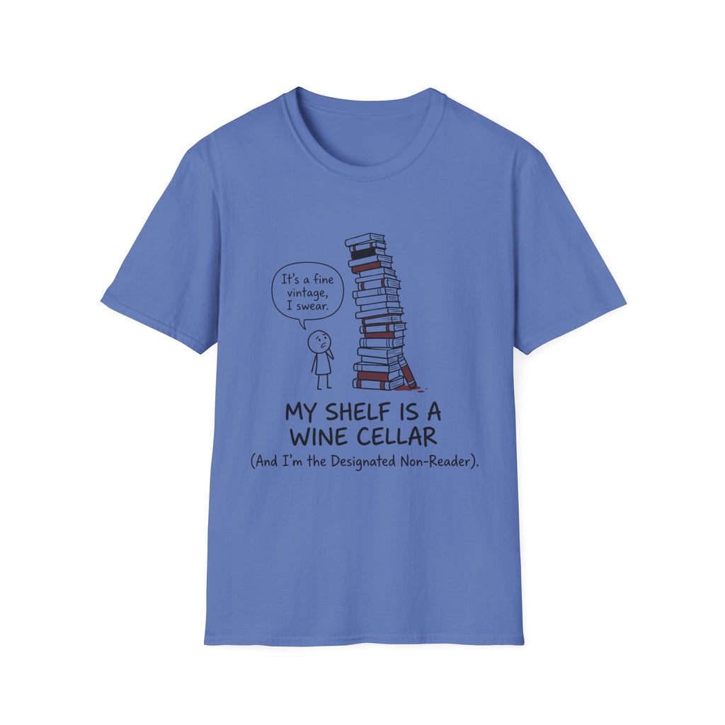 My Shelf Is A Wine Cellar Designated Non-Reader T-Shirt