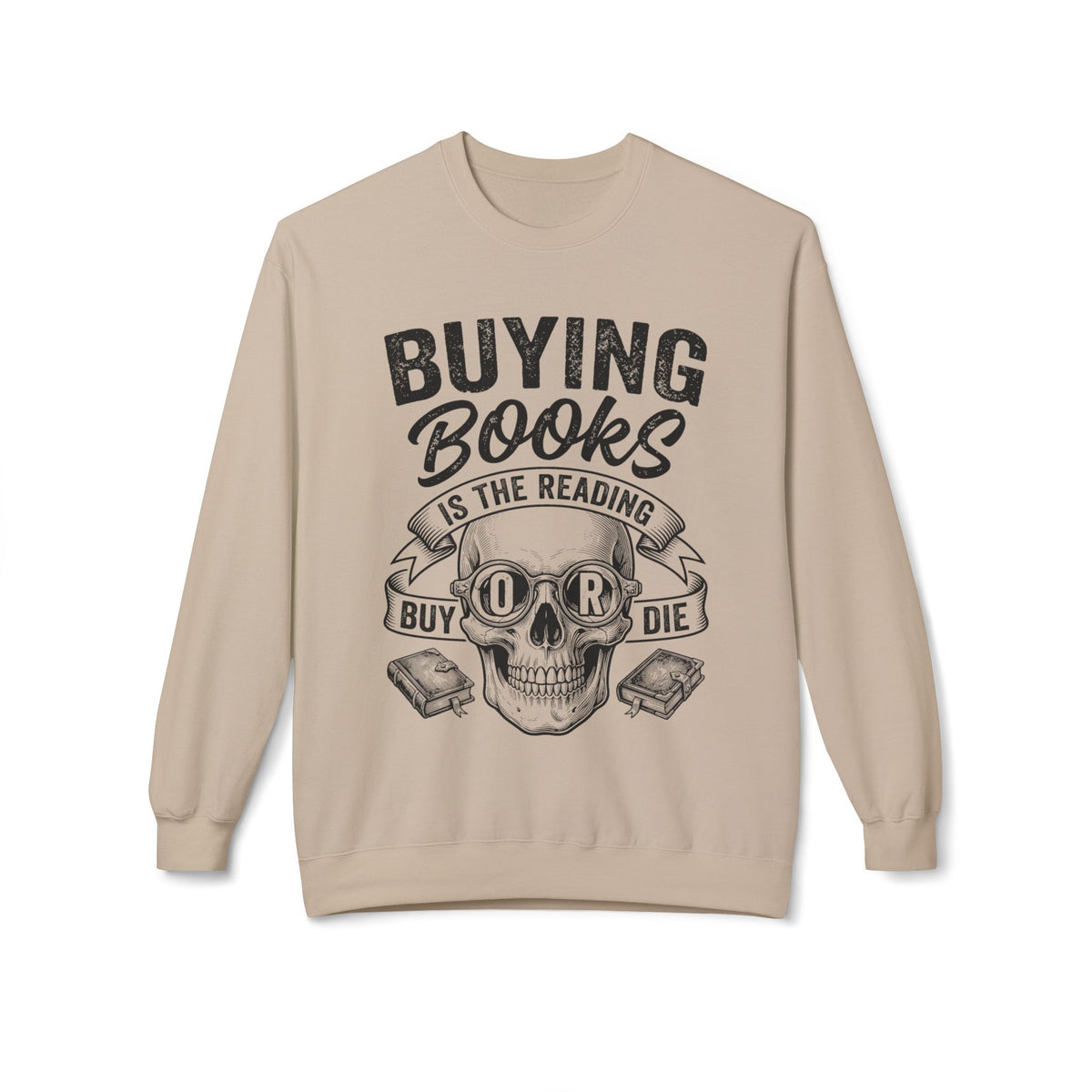 Buy Or Die Sweatshirt