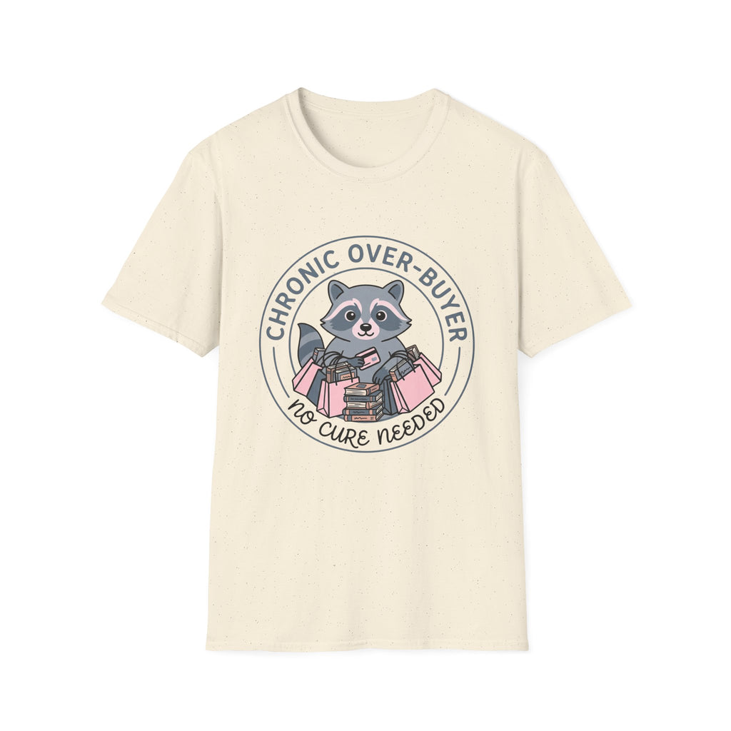 Chronic Over-Buyer No Cure Needed T-Shirt