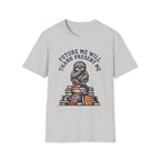 Future Me Will Thank Present Me T-Shirt