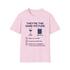 They're The Same Picture Wine TBR Pile T-Shirt