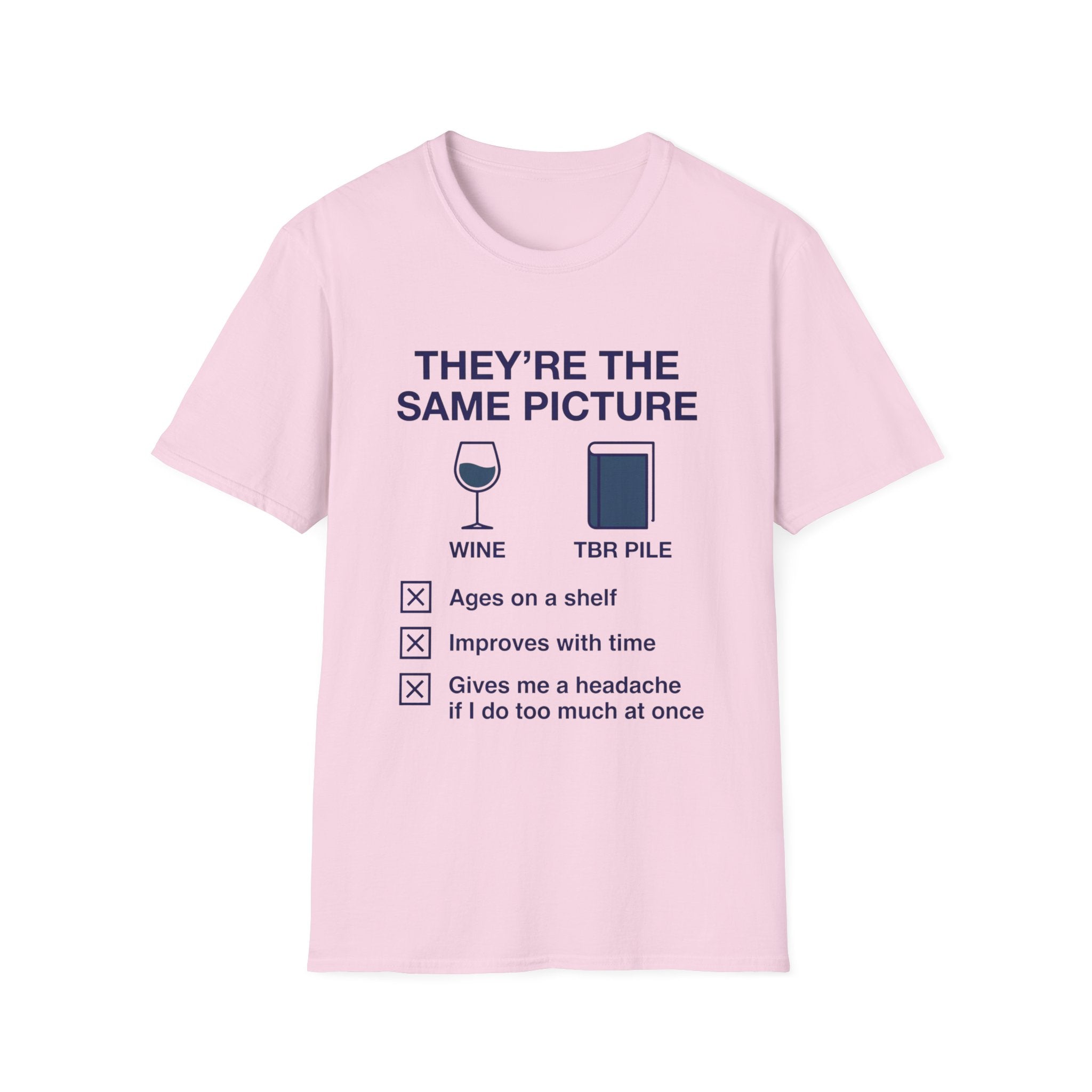They're The Same Picture Wine TBR Pile T-Shirt
