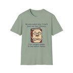 My Mom Asked Why I Don't Just Use The Library T-Shirt
