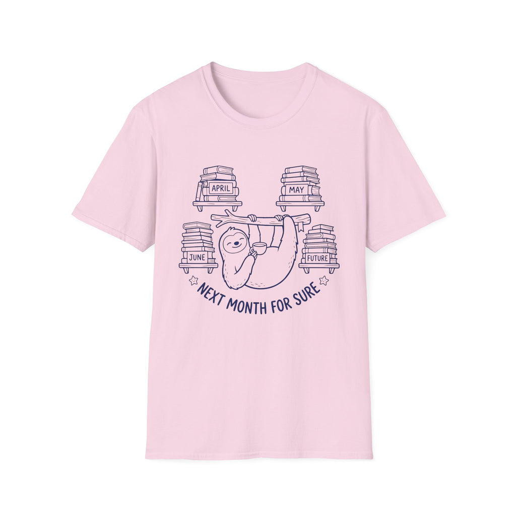 Next Month For Sure T-Shirt
