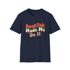 BookTok Made Me Do It T-Shirt
