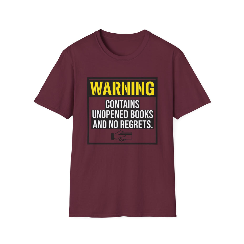 Warning Contains Unopened Books And No Regrets T-Shirt